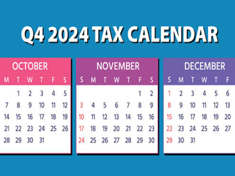 2024 Q4 Tax Calendar: Key Deadlines for Businesses and Other Employers